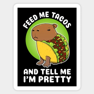 Feed me tacos and tell me I'm pretty Cartoon Capybara Taco Sticker